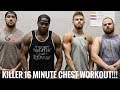 KILLER 16 Minute Chest Workout!!!