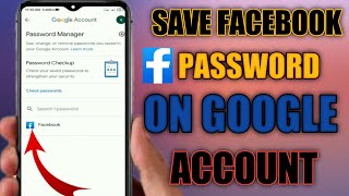 How To Save Facebook Password in Google Account 2024 || Save Facebook Pssword ||
