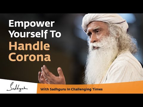 How to Empower Yourself to Handle Corona 🙏 With Sadhguru in Challenging Times - 24 Mar