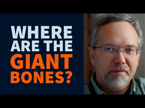 If the Giants were REAL, where are their Bones?