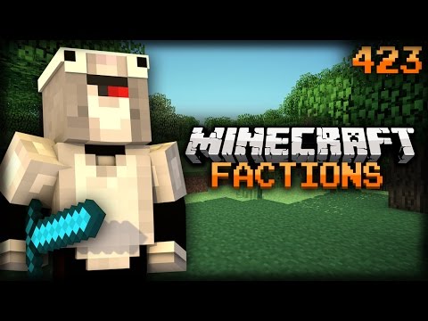 Minecraft: 1.7 Faction Server Survival - Episode - 423
