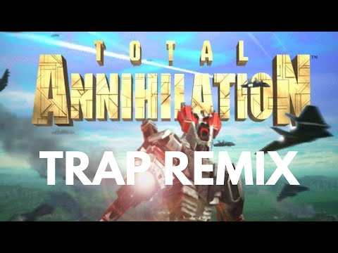 Total Annihilation - The March Unto Death (Cinematic Trap Remix)