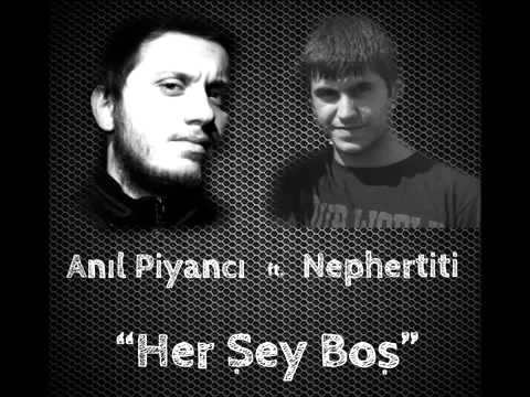 Anıl Piyancı & Nephertiti - Her Şey Boş