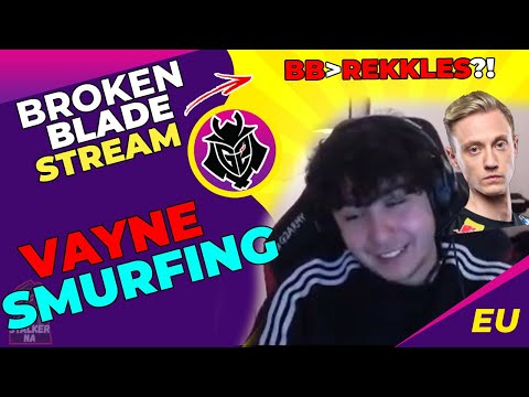 G2 BrokenBlade SMURFING on Vayne | BrokenBlade Better Than Rekkles?!