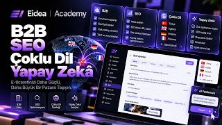 B2B E-Ticaret, SEO, Çoklu Dil ve Yapay Zekâ Nasıl Kullanılır? | Eidea