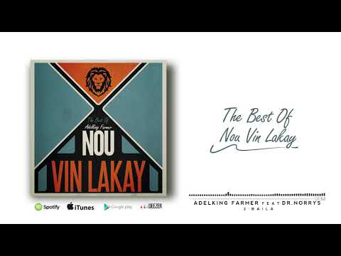 Adelking Farmer feat Dr Norrys · Baila · THE BEST OF NOU VIN LAKAY