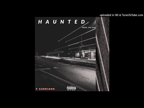 P Garriano - HAUNTED (prod. SUI GOD)