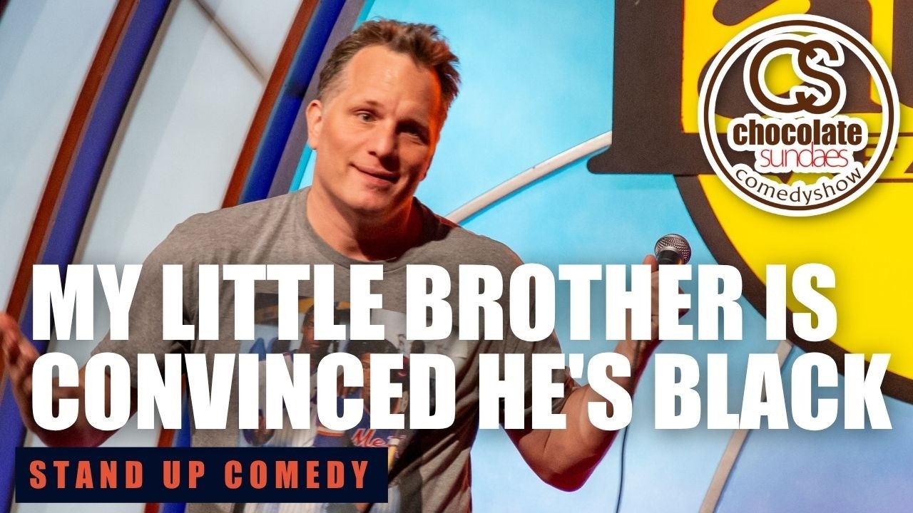 My Little Brother is Convinced He's Black  - Comedian Adam Hunter - Chocolate Sundaes Comedy
