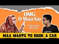 OMG O Maa Go Maa Wants To Book A Cab