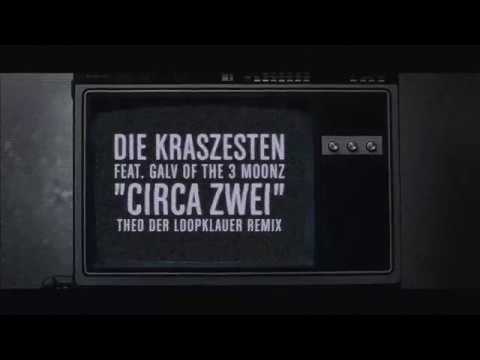 Die Kraszesten ft. Galv of the 3 Moonz - CircaZwei  (Theo Der Loopklauer Remix)