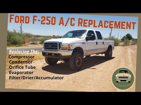 Ford F250 Super Duty A/C Compressor Replacement condenser, orifice tube, evaporator, accumulator