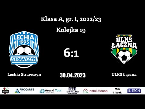 Lechia Strawczyn - ULKS Łączna | 6:1 | SKRÓT MECZU | KLASA A, gr. I, 2022/2023 | Kolejka 19 |
