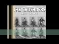 The Crusaders   Tomorrow, Where Are You