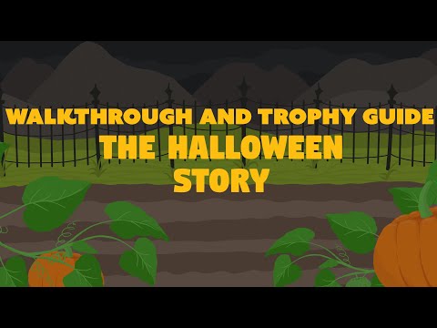 The Halloween Story - Full Walkthrough & Trophy Guide