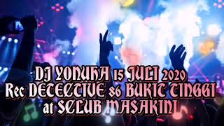 Download lagu DJ YONUHA 15 JULI 2020 - REC DETECTIVE 86 BUKIT TINGGI at SCLUB MASAKINI mp3