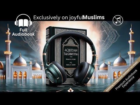 Aqeedah Tahawiyyah: Foundation of Islamic Creed | Full Audiobook | No Music With Text Imam Al-Tahawi