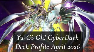Yu-Gi-Oh! CyberDark Deck Profile April 2026