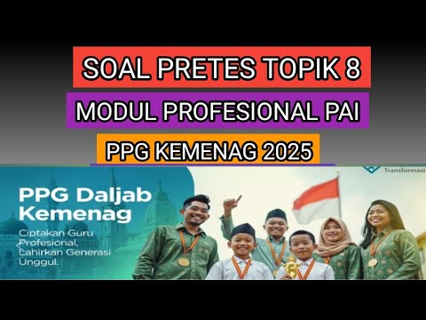 PRETEST QUESTIONS FOR TOPIC 8 PROFESSIONAL MODULE PAI PPG KEMENAG 2025