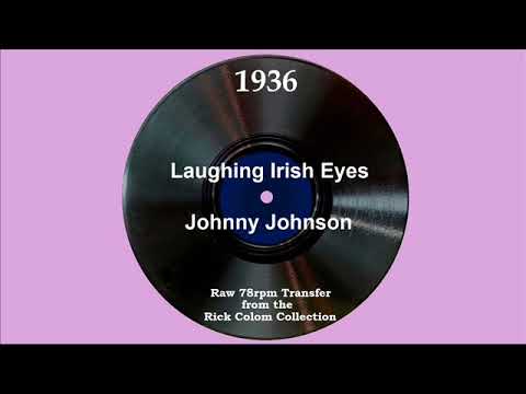 1936 Johnny Johnson - Laughing Irish Eyes (Lee Johnson, vocal)