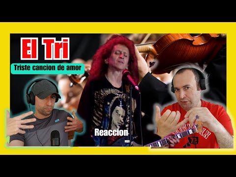 Reaccionando a Triste Canción de El Tri | una de las mejores baladas de rock mexicano