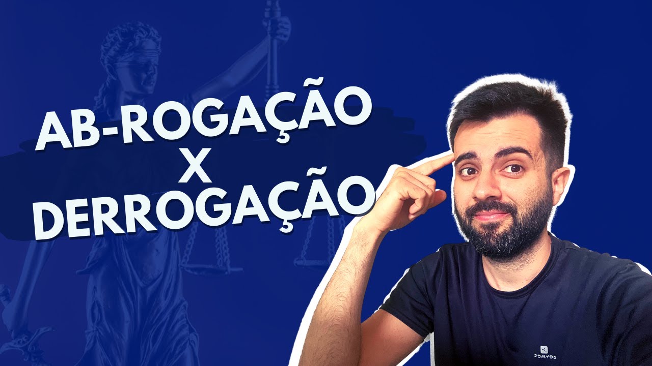 Revogação da Lei: Ab-rogação e Derregação (Entenda de vez a diferença)