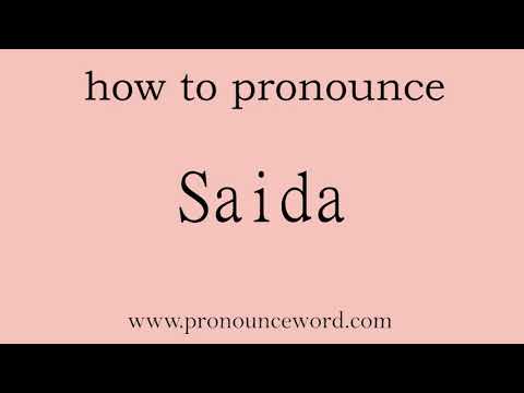 Saida. How to pronounce the english word Saida .Start with S. Learn from me.