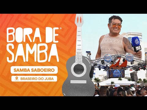 SAMBA SABOEIRO no Braseiro do Juba | Bora de Samba #63