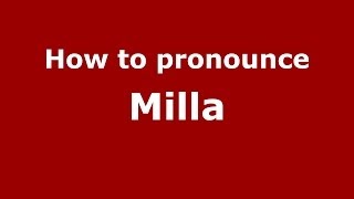 How to pronounce Milla