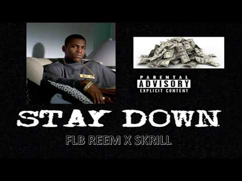 STAY DOWN X FLB REEM X SKRILL