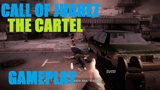 Call of Juarez The Cartel Gameplay [PC HD]