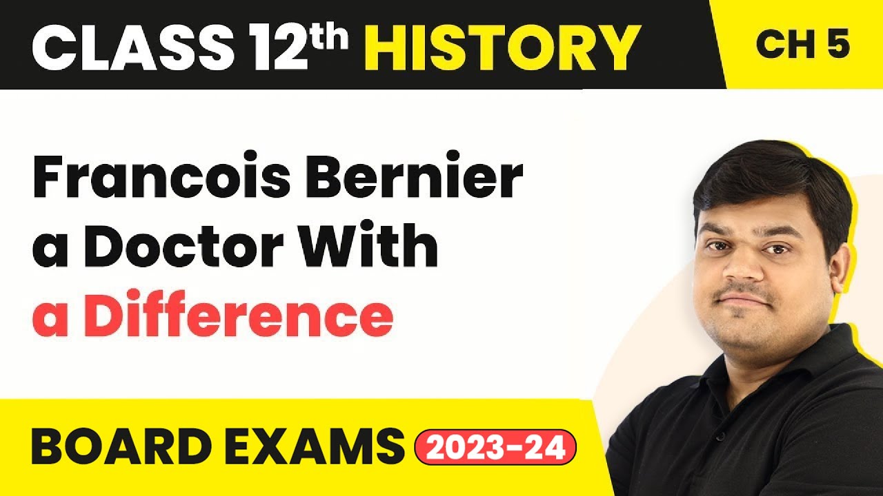 Class 12 History Chapter 5 | Francois Bernier a Doctor With a Difference (2022-23)