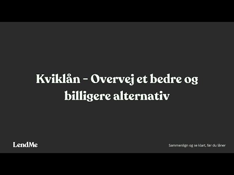 Kviklån - Overvej et bedre og billigere alternativ