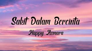 Download lagu SAKIT DALAM BERCINTA happy asmara lirik mp3