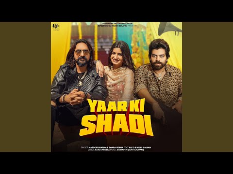Yaar Ki Shadi — watch video