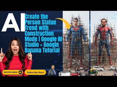 How to Create the Person Statue Trend with Construction Mode and Google AI Studio  Google Banana