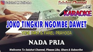 Download lagu JOKO TINGKIR NGOMBE DAWET ll KARAOKE VIRAL ll YENI INKA & FAREL PRAYOGA ll NADA PRIA D=DO mp3