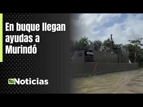 En buque llegan ayudas a Murindó - Teleantioquia Noticias