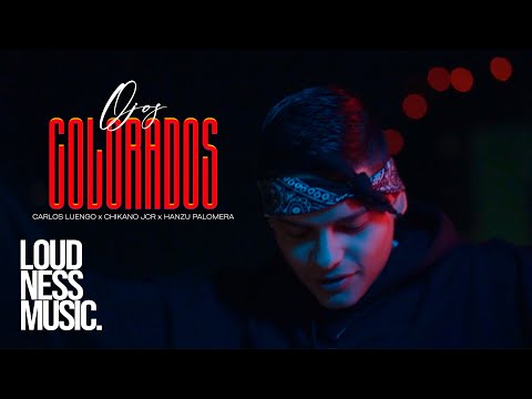 Carlos Luengo Ft @ChikanoJcr  x @hanzupalomera9177  - Ojos Colorados [Video Oficial]
