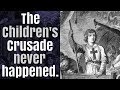The Children's Crusade never happened.