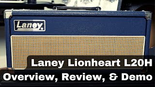 Video thumbnail for Laney Lionheart L20H 20W All Tube Guitar Amplifier Overview, Review & Demo by Marvin Martelly