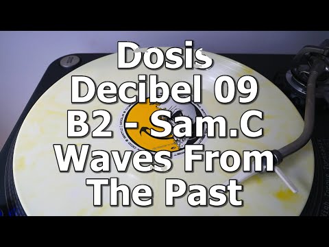 Dosis Decibel 09 - B2 - Sam.C - Waves From The Past
