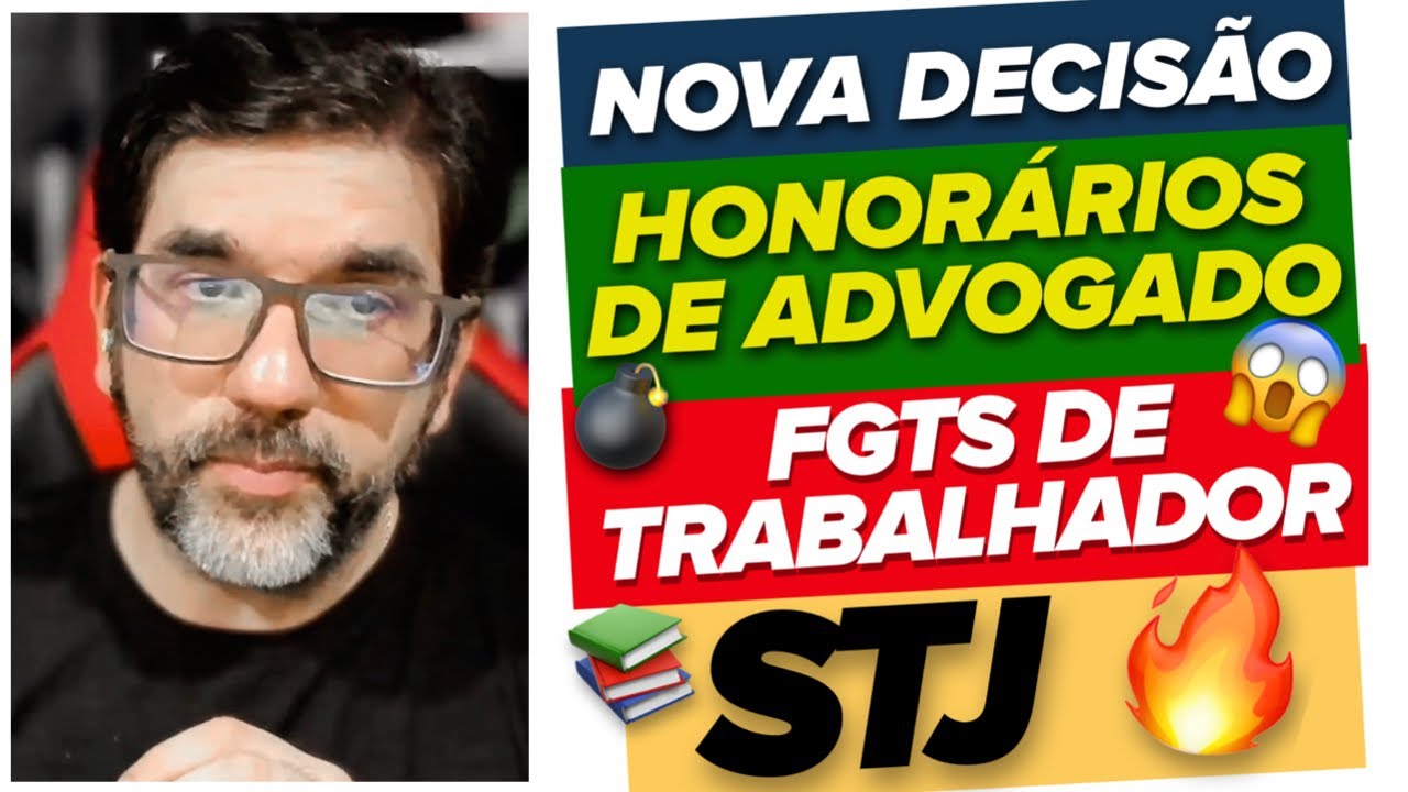 🔴😱 IMPORTANTE - ÚLTIMA DECISÃO SOBRE HONORÁRIOS DE ADVOGADO E FTGS - STJ 🔴