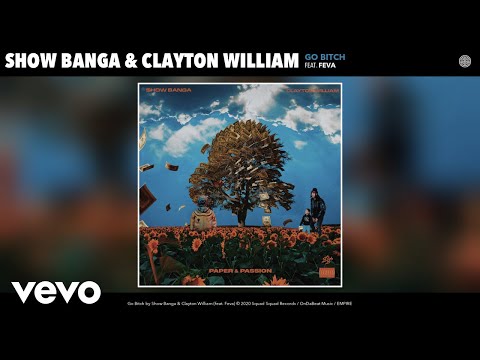Show Banga, Clayton William - Go Bitch (Audio) ft. Feva