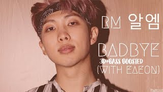 [3D+BASS BOOSTED] RM(알엠) - Badbye (with eAeon) | PinkVelvet