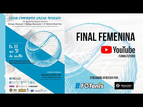 Campeonato Gallego Absoluto 2022 - Final Femenina (Celia Cerviño VS Eva Álvarez)