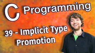 C Programming Tutorial 39 - Implicit Type Promotion