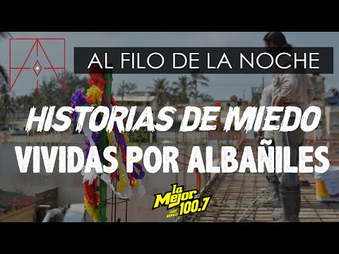 Historias PARANORMALES DE ALBAÑILES | AL FILO DE LA NOCHE 👹 #tehuacán #puebla #cdmx ☠.