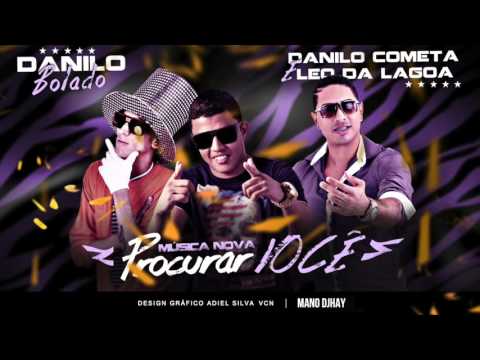 MC DANILO COMETA E LÉO DA LAGOA E MC DANILO BOLADO - PROCURAR VOCÊ - MÚSICA NOVA
