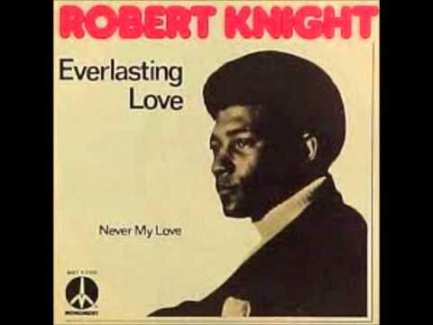 Robert Knight "Everlasting Love"