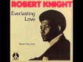 Robert Knight "Everlasting Love" 